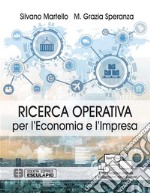 Ricerca Operativa per l&apos;Economia e l&apos;impresa. E-book. Formato PDF