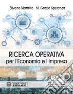 Ricerca Operativa per l&apos;Economia e l&apos;impresa. E-book. Formato PDF ebook