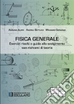 Fisica Generale. Esercizi risolti e guida allo svolgimento con richiami di teoria. E-book. Formato PDF