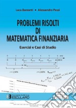 Problemi risolti di Matematica FinanziariaEsercizi e casi di studio. E-book. Formato PDF