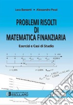 Problemi risolti di Matematica FinanziariaEsercizi e casi di studio. E-book. Formato PDF ebook