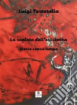 La scalata dell&apos;esistenzastorie senza tempo. E-book. Formato EPUB ebook