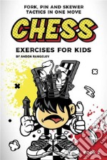 Fork, Pin and Skewer Tactics in One MoveChess Exercises for Kids. E-book. Formato EPUB ebook