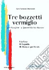 Tre bozzetti vermiglioper Pianoforte - a Giovanni Battista Romano. E-book. Formato PDF ebook di Carlo Francesco Defranceschi