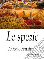 Le spezie. E-book. Formato EPUB ebook