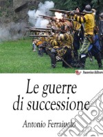 Le guerre di successione. E-book. Formato EPUB ebook