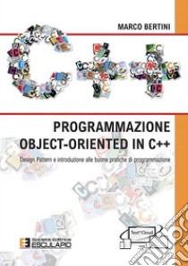 Programmazione Object-Oriented in C++. E-book. Formato PDF ebook di Marco Bertini