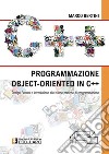 Programmazione Object-Oriented in C++. E-book. Formato PDF ebook