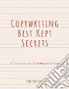 Copywriting Best Kept SecretsA Training Course for Writing Great Copy. E-book. Formato EPUB ebook