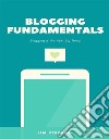 Blogging FundamentalsBlogging is the Next Big Thing. E-book. Formato EPUB ebook