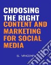 Choosing the Right Content and Marketing for Social Media. E-book. Formato EPUB ebook