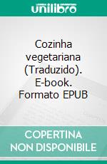 Cozinha vegetariana (Traduzido). E-book. Formato EPUB