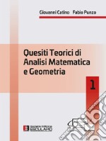 Quesiti teorici di Analisi Matematica e Geometria 1. E-book. Formato PDF ebook