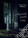 La porta apertaIl mistero di Ladlow Hall. E-book. Formato EPUB ebook di Charlotte Riddell