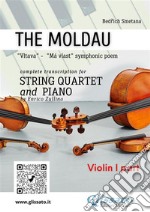 Violin I part of &quot;The Moldau&quot; for String Quartet and Piano&quot;Vltava&quot; -  &quot;Má vlast&quot; symphonic poem. E-book. Formato PDF ebook