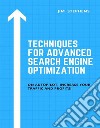 Techniques for Advanced Search Engine OptimizationOn Autopilot, Increase Your Traffic and Profits!. E-book. Formato EPUB ebook