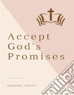 Accept God&apos;s Promises. E-book. Formato EPUB ebook