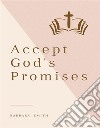 Accept God's Promises. E-book. Formato EPUB ebook di Barbara Smith