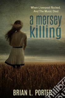 A Mersey Killing. E-book. Formato EPUB ebook di Brian L. Porter