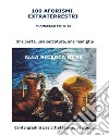 100 aforismi extraterrestri100 gradini per riflettere su se stessi. E-book. Formato EPUB ebook di Fatatis Francesco