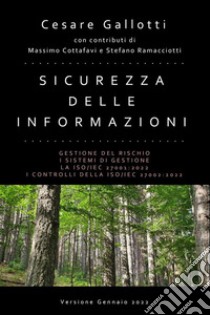 Sicurezza delle informazioni - Edizione 2022Gestione del rischio - I sistemi di gestione - La ISO/IEC 27001:2022 - I controlli della ISO/IEC 27002:2022. E-book. Formato PDF ebook di Cesare Gallotti