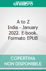 A to Z India - January 2022. E-book. Formato EPUB ebook di Indira Srivatsa