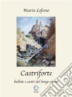 CastriforteBallate e canti dal mondo antico. E-book. Formato EPUB ebook