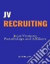 JV RecruitingJoint Ventures Partnerships and Affiliates. E-book. Formato EPUB ebook