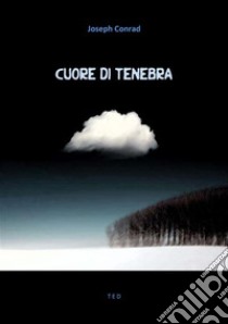 Cuore di tenebra. E-book. Formato EPUB ebook di Joseph Conrad