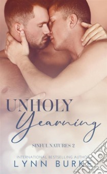 Unholy Yearning: Sinful Natures 2. E-book. Formato EPUB ebook di Lynn Burke