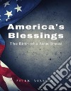 America's BlessingsThe Birth of a New Breed. E-book. Formato EPUB ebook di Peter Vincent