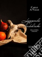 Leggende diaboliche della storia italiana. E-book. Formato EPUB ebook