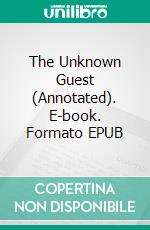 The Unknown Guest (Annotated). E-book. Formato EPUB ebook