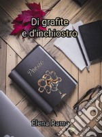 Di grafite e d&apos;inchiostroPoesie liberamente tratte dal mondo dei fumetti. E-book. Formato EPUB ebook