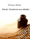 Finché l&apos;inchiostro non sbiadirà. E-book. Formato EPUB ebook