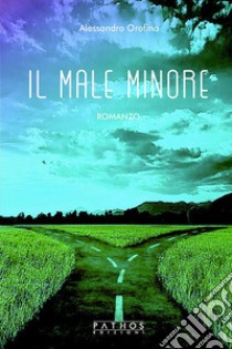 Il male minore. E-book. Formato EPUB ebook di Alessandro Orofino