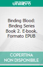 Binding Blood: Binding Series Book 2. E-book. Formato EPUB ebook