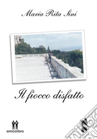 Il fiocco disfatto. E-book. Formato EPUB ebook
