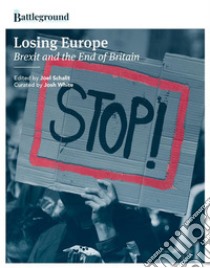 Losing EuropeBrexit and the End of Britain. E-book. Formato EPUB ebook di Joel Schalit