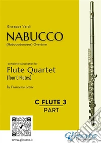 Flute 3 part of "Nabucco" overture for Flute Quartetfor intermediate flute player. E-book. Formato EPUB ebook