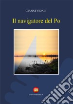 Il navigatore del Po. E-book. Formato EPUB ebook