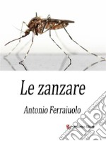 Le zanzare. E-book. Formato EPUB ebook