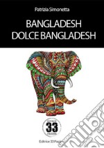 Bangladesh dolce Bangladesh. E-book. Formato EPUB ebook