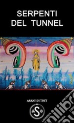 Serpenti del Tunnel. E-book. Formato EPUB