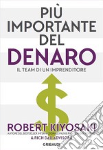 Più importante del denaroIl team di un imprenditore. E-book. Formato EPUB ebook