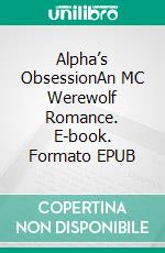 Alpha’s ObsessionAn MC Werewolf Romance. E-book. Formato EPUB ebook di Renee Rose