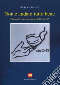 Non è andato tutto bene. E-book. Formato EPUB ebook di Greta Carcano