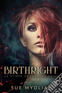 Birthright. E-book. Formato EPUB ebook di Sue Mydliak