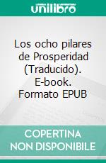 Los ocho pilares de Prosperidad (Traducido). E-book. Formato EPUB ebook