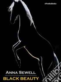 Black Beauty (Annotated). E-book. Formato EPUB ebook di Anna Sewell